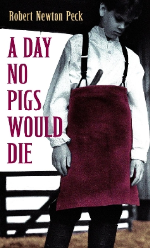 Robert Newton Peck A Day No Pigs Would Die (Tascabile) Day No Pigs Would Die
