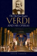 The New Grove Guide to Verdi and His Operas (New Grove Operas) - VERY GOOD