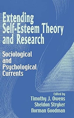 Extending Self-Esteem Theory and Research: Sociological and Psychological Curren