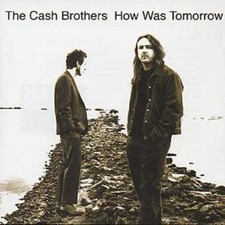 The Cash Brothers: How Was Tomorrow