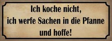 Schild ich koche nicht ich werfe sachen in die pfanne & hoffe küche 27x10