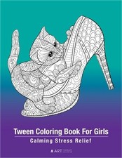 Tween Coloring Book For Girls: Calming Stress Relief: Colouring Pages For Relaxa