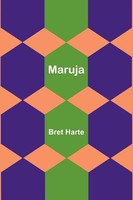 Bret Harte | Maruja | Taschenbuch | Englisch (2023) | Kartoniert / Broschiert
