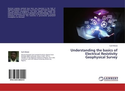 Understanding the basics of Electrical Resistivity Geophysical Survey Cyril Afuw