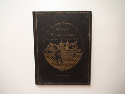 1925, Die Kunst des Radierens, Ein Handbuch by Hermann Struck, Illustrated