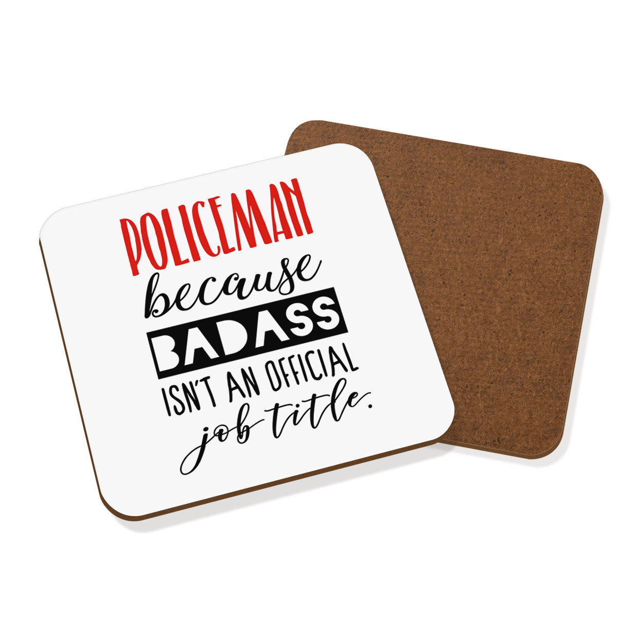 Policeman Because Badass Isn't An Official Job Title Coaster Drinks Mat - Police
