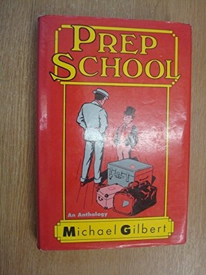 Prep School: An Anthology, Gilbert, Michael, Used; Very Good Book