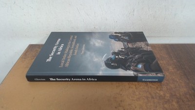 			The Security Arena in Africa: Local Order-Making in the Central A		