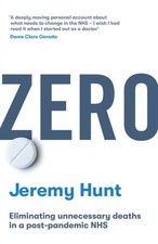 Zero: Eliminating unnecessary deaths in a  by Jeremy Hunt PAPERBACK