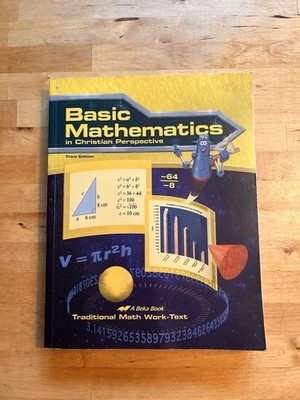 Basic Mathematics in Christian Perspective ABeka Book, CLEAN! Third Edition