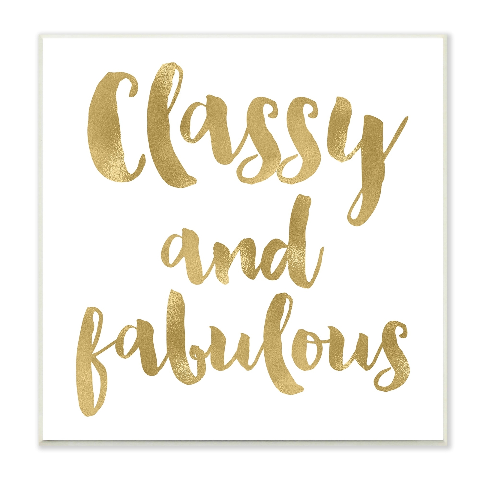 Stupell Classy and Fabulous Glam Detail Calligraphy Phrase  Wood Wall Art -