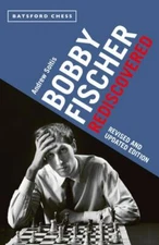 Bobby Fischer Rediscovered, Soltis, Andrew, Very Good Book