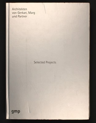 von Gerkan, Meinhard und Volkwin Marg  Works. Selected Projekts  gmp   2014