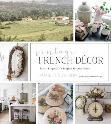 French Vintage Decor: Easy and Elegant DIY Projects for Any Home - GOOD