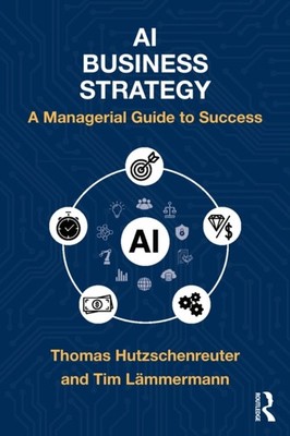 AI BUSINESS STRATEGY by HUTZSCHENREUTER THO Paperback Self Help