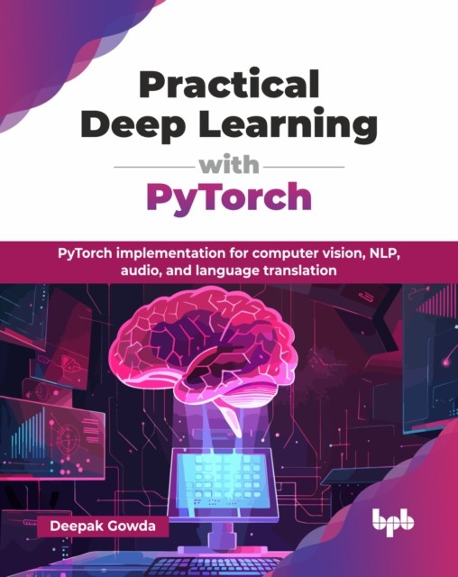 Practical Deep Learning With Pytorch: Py