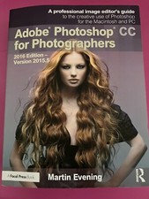 Adobe Photoshop CC for Photographers : 2016 Edition -- Version 2015. 5 by Martin