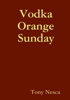 Tony Nesca | Vodka Orange Sunday | Taschenbuch | Englisch (2014) | [.]