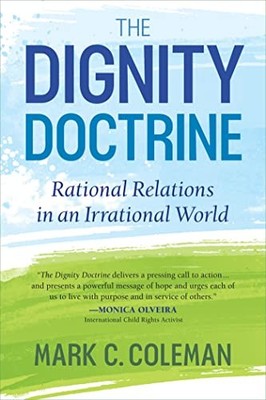 The Dignity Doctrine: Rational Relatio..., Mark Coleman