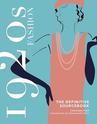 1920s Fashion The Definitive Sourcebook Fashion Sourcebooks