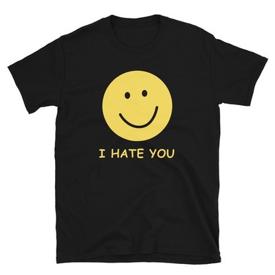 I Hate You Smile Face Shirt Cute Dark Humor T Shirt