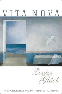Vita Nova by Gluck, Louise