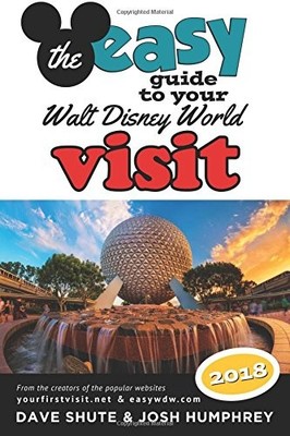 The easy Guide to Your Walt Disney World Visit 2018 by Humphrey, Josh 1683900839