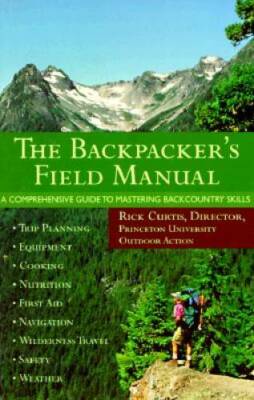 The Backpacker's Field Manual: A Comprehensive Guide to Mastering Backcou - GOOD