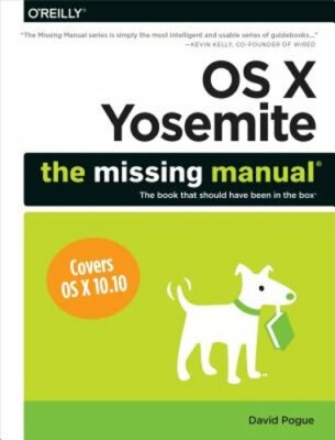 OS X Yosemite: The Missing Manual by David Pogue: New