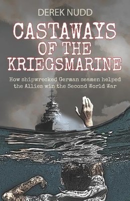 Derek Nudd Castaways of the Kriegsmarine (Taschenbuch)