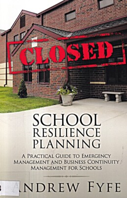 School Resilience Planning: A Practical Guide to Emergency Management and Busine
