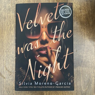 Silvia Moreno Garcia . Velvet Was The Night. First Edition Signed By The Author