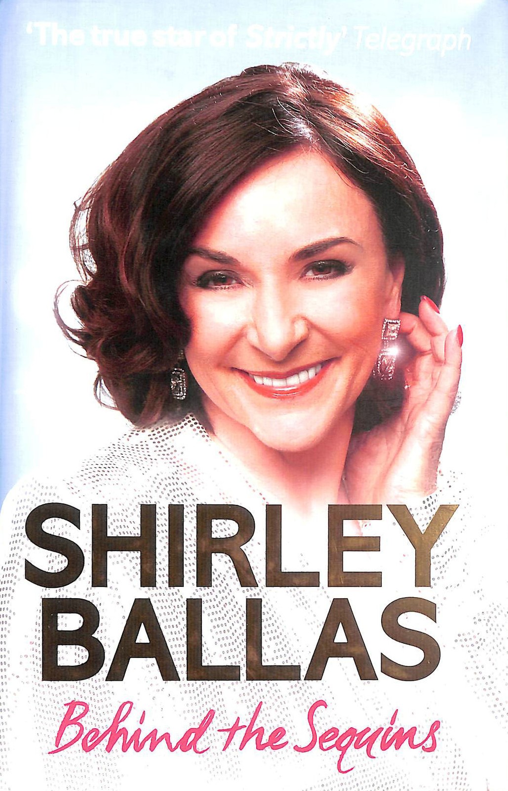 Behind the Sequins: My Life by Ballas, Shirley