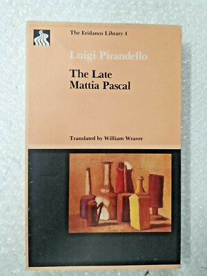 The Late Mattia Pascal (Eridanos Library) by Pirandello, Luigi Soft Cover (W2)