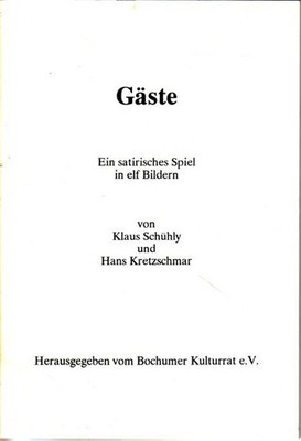 Gäste - Ein satirisches Spiel Schühly, Klaus und Hans Kretzschmar: