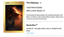 The Odyssey Sat, 8/16 6:00P AMC Lincoln Square IMAX 70MM PERFECT SEAT