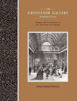 The Grosvenor Gallery Exhibitions Newall Paperback Cambridge University Press