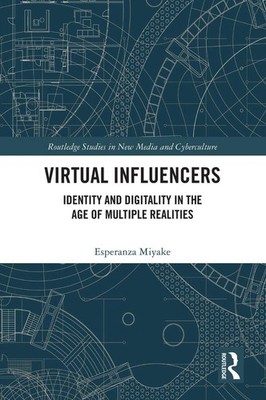 Virtual Influencers: Identity and Digitality in the Age of Multiple Realities by