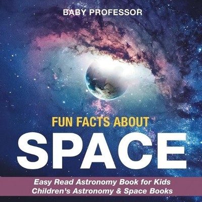 Baby Professor Fun Facts About Space (Taschenbuch)