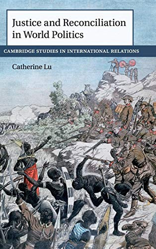 Justice and Reconciliation in World Politics (Cambridge Studies