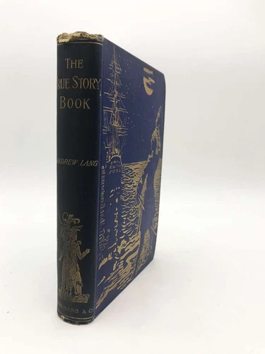 The True Story Book, Andrew Lang, First Edition 1893, Andrew Lang, Good Book