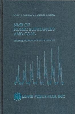 Nmr of Humic Substances and Coal : Techniques, Problems and Solutions, Hardco...