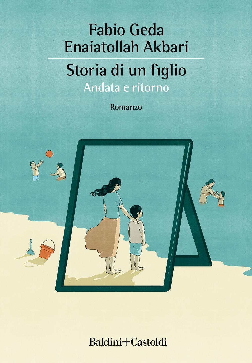 Thumbnail - Storia Di Un Figlio. Andata E Ritorno | Fabio Geda | Italienisch |