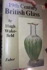 19TH CENTRUY BRITISH GLASS BY HUGH WAKEFIELD, PEN INSIDE AS SHOWN