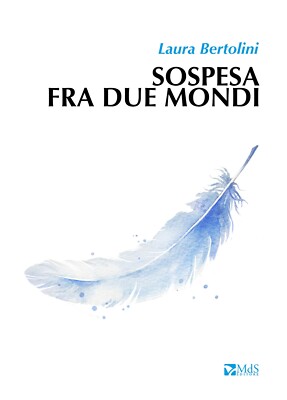 Sospesa fra due mondi - [MdS Editore]
