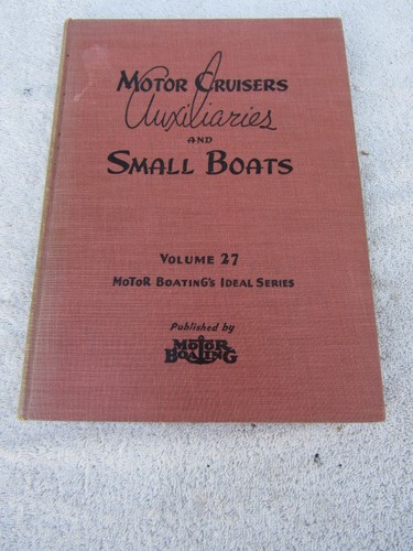 Small Boats, Cruisers, Auxiliaries  Motor Boating Ideal Series Vol 27 1950 plans