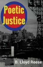 Poetic Justice: A Collection of Superhero Haikus by B. Lloyd Reese (English) Pap