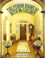 The Period Rooms of Ruth McChesney - Paperback By Smith, Anne Day - GOOD