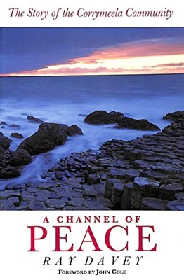 A Channel of Peace: Story of the Corrymeel... by Davey, Ray Paperback / softback
