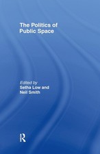 The Politics of Public Space by Setha Low (English) Hardcover Book
